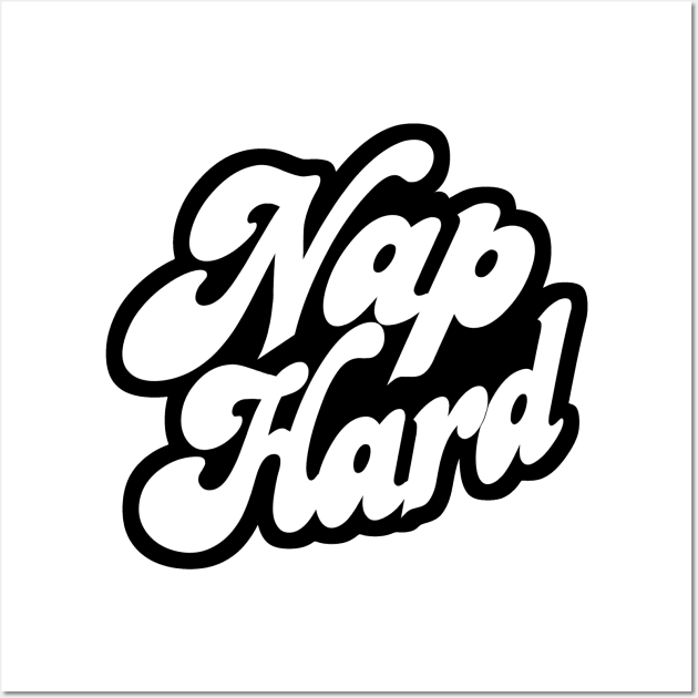 Nap Hard Wall Art by AngryMongoAff
